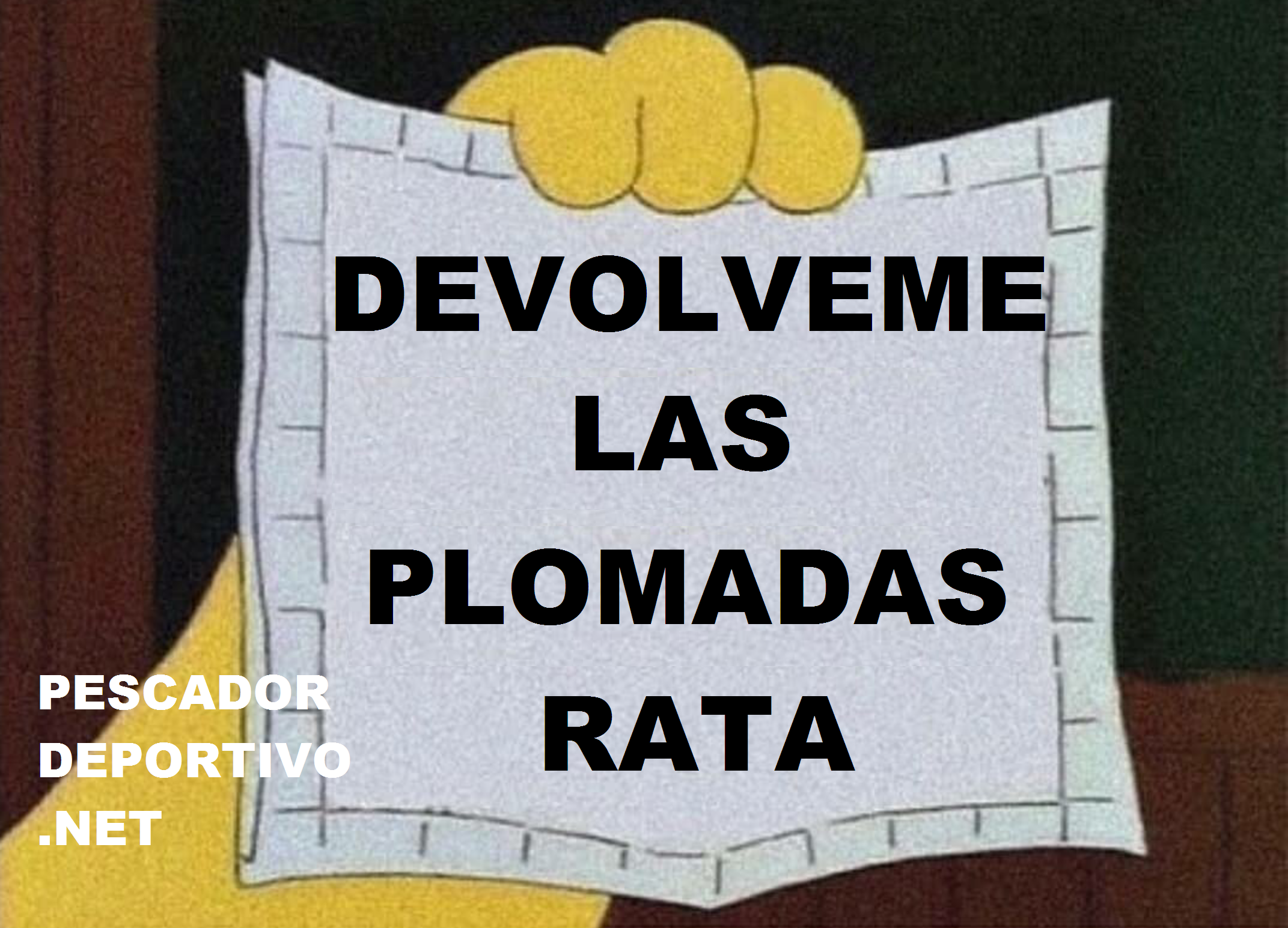 DEVOLVEME LAS PLOMADAS