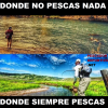 DONDE NO PESCAS Y DONDE&nbsp;SI