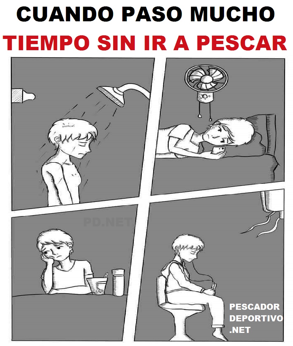 MUCHO TIEMPO SIN PESCAR