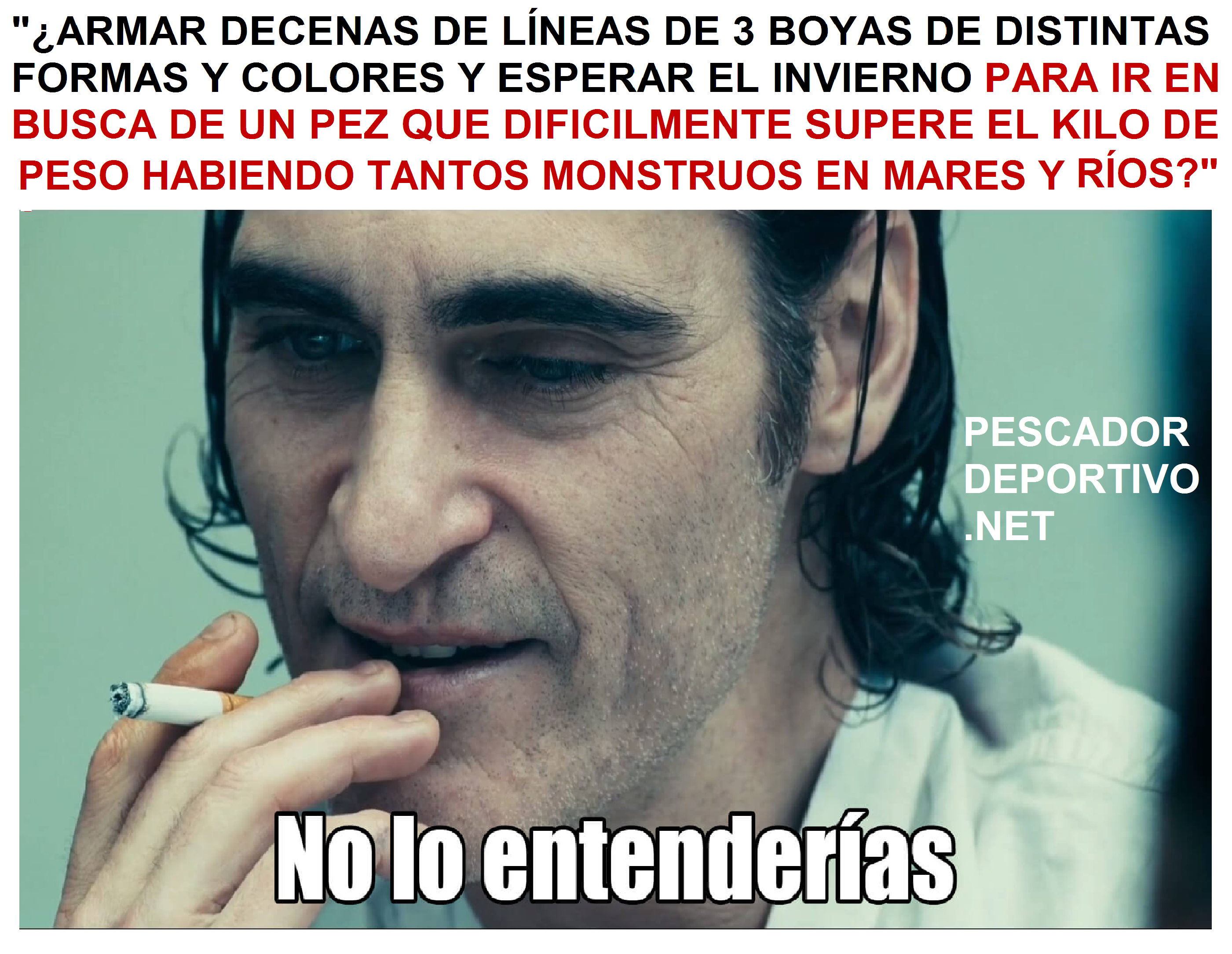 No entenderias pasion pejerrey